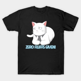 Zero Fluffs Given! Cat T-Shirt